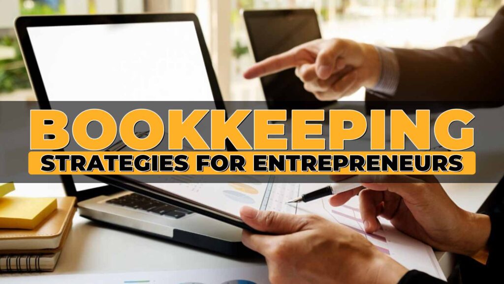 Bookkeeping Strategies for Entrepreneurs