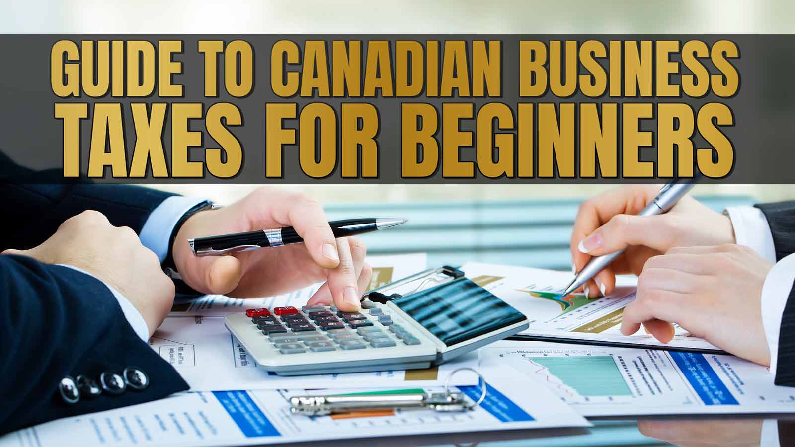 Canadian Business Taxes For Beginners