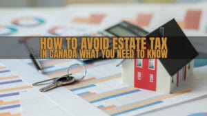 how to avoid estate tax in canada