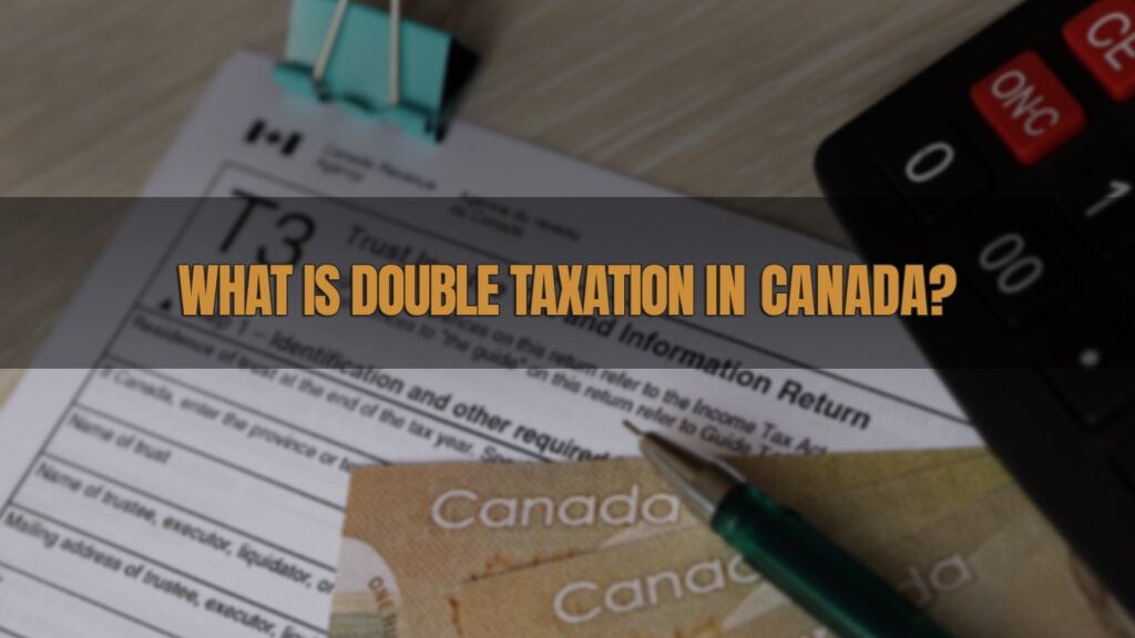 Understanding Double Taxation Rules in Canada