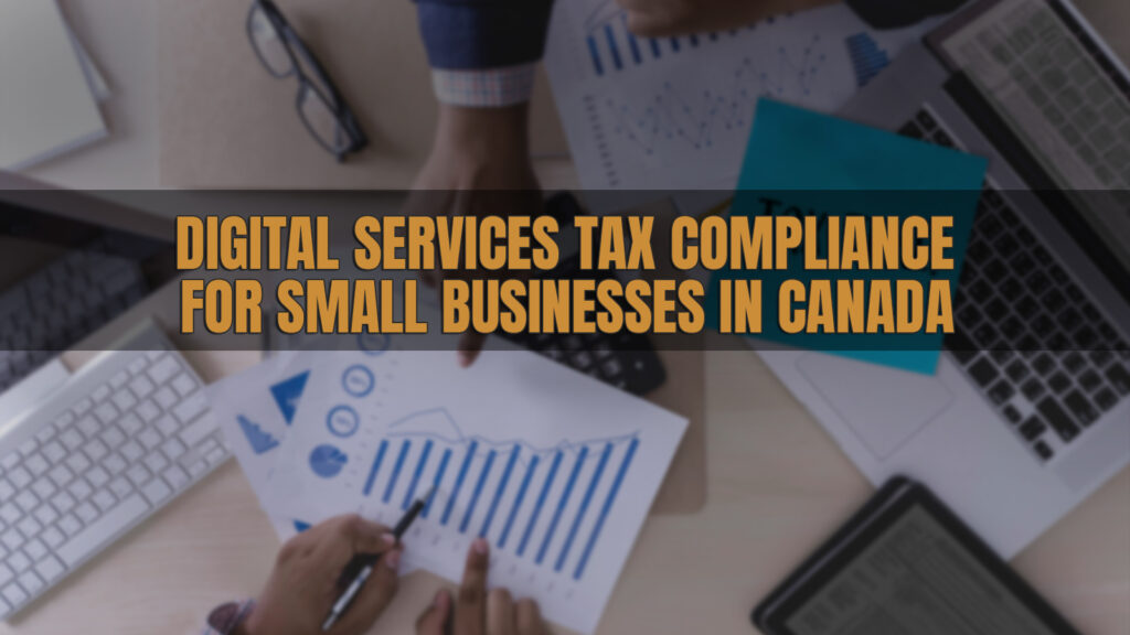 Digital Services Tax Compliance for Small Businesses in Canada