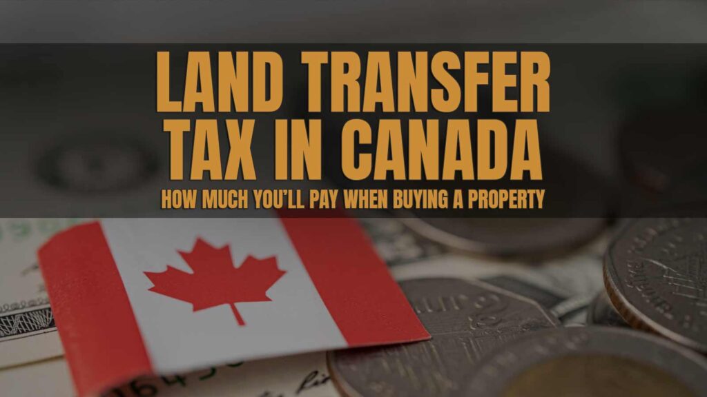 Land Transfer Tax in Canada: How Much You’ll Pay When Buying a Property