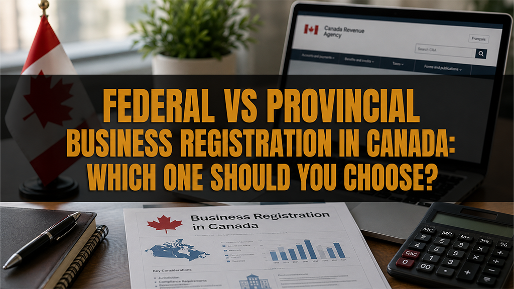 Federal vs Provincial Business Registration in Canada
